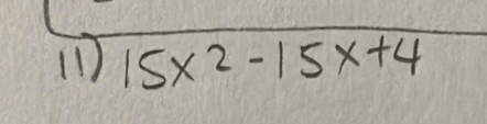 (1) 15x^2-15x+4