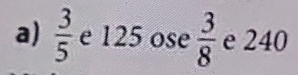  3/5  e 125 ose  3/8  e 240