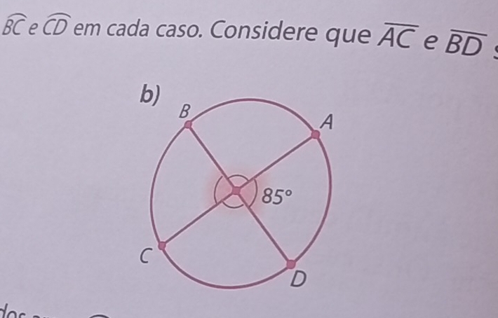 widehat BC e widehat CD em cada caso. Considere que overline AC e overline BD