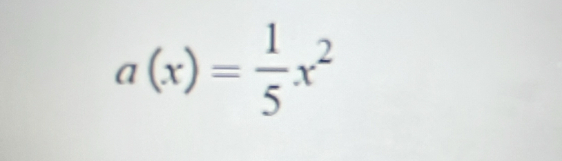 a(x)= 1/5 x^2