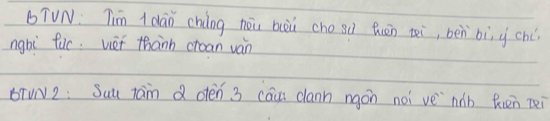 BTVN: Tim Idán cháng hēu buòi cho sú Quēn tei, ben bì g ché 
nghi fuc. vet thànn crean ván 
bTUN2: Suu tan Q oén 3 cacs clann ngon noi vè `nb Ren tei