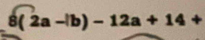 8(2a-|b)-12a+14+