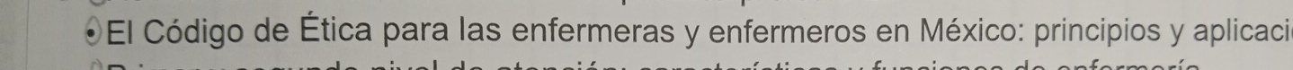 El Código de Ética para las enfermeras y enfermeros en México: principios y aplicación