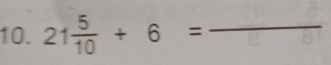 21 5/10 +6= _