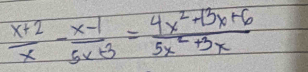  (x+2)/x - (x-1)/5x+3 = (4x^2+13x+6)/5x^2+3x 