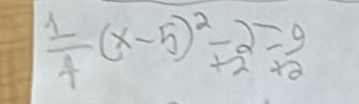  1/4 (x-5)^2+2=9