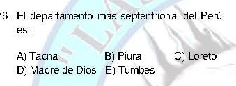 El departamento más septentrional del Perú
es:
A) Tacna B) Piura C) Loreto
D) Madre de Dios E) Tumbes