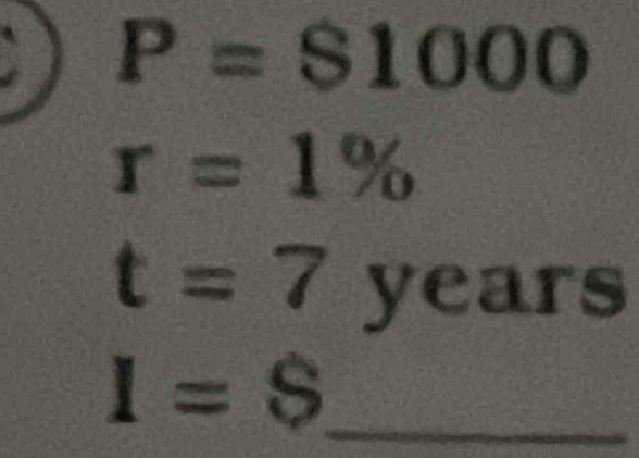 P=$1000
r=1%
t=7 years
I=S _