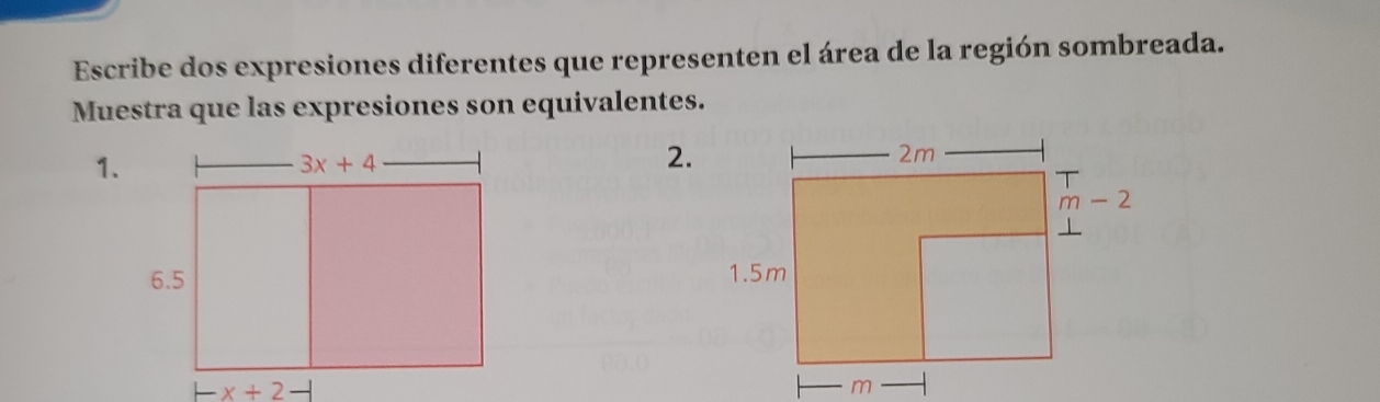 Escribe dos expresiones diferentes que representen el área de la región sombreada.
Muestra que las expresiones son equivalentes.
1.
2.