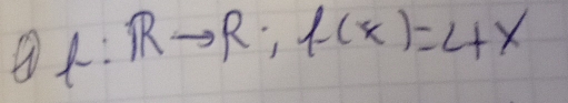 O4: Rto R;f(x)=L+x