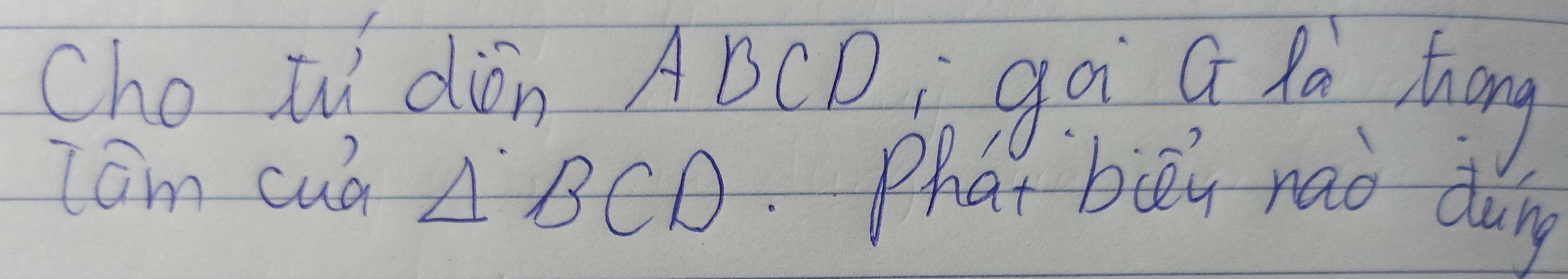 Cho I diǒn ABCDi gà a la Zhóng 
Iam cua △ BCD Phat bēu nao dung