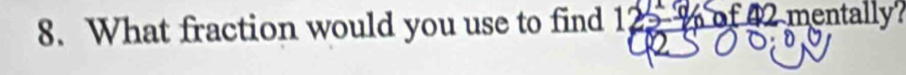 What fraction would you use to find 125-%  42 mentally?