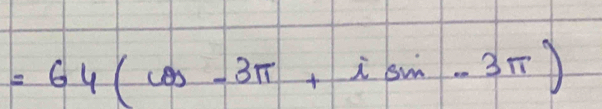 =64(cos -3π +isin -3π )