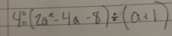 4^(0^a)-4a-8)/ -4a-8)/ (a+1)