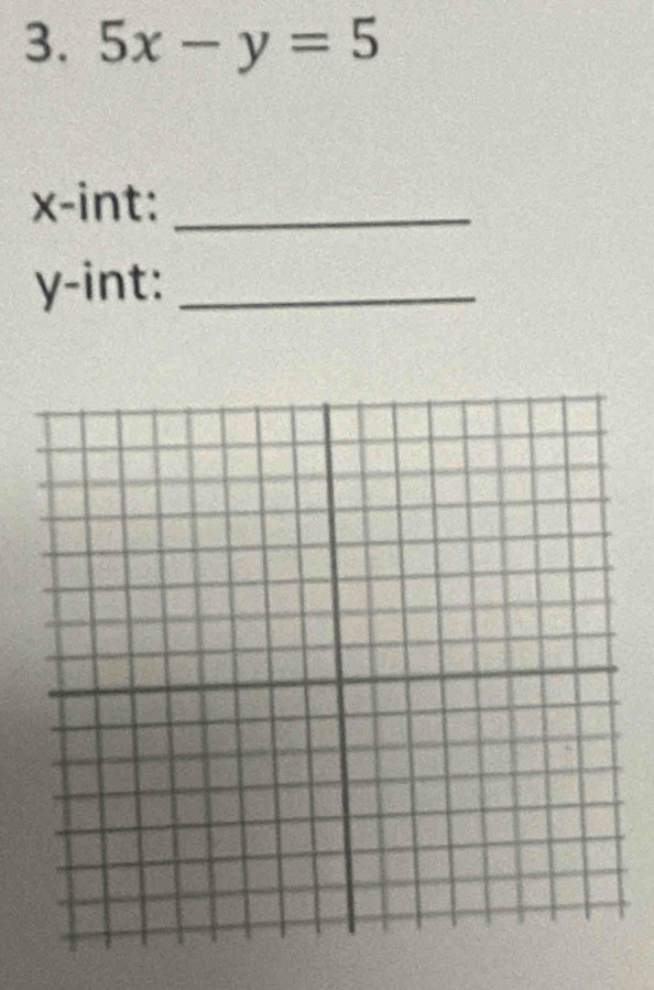 5x-y=5
x -int:_
y -int:_