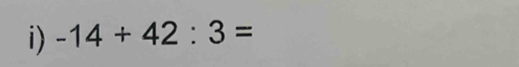 -14+42:3=