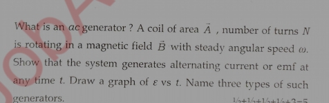 Solved: What is an ac generator ? A coil of area vector A , number of ...