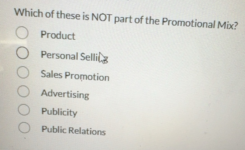 Solved: Which of these is NOT part of the Promotional Mix? Product ...