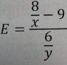 E=frac  8/x -9 6/y 