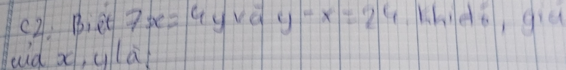 ( 2. Bie 7x=4yva
y-x=24,khide,gid 
aid x, yla