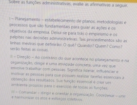 Resolvido:Sobre as funções administrativas, avalie as afirmativas a ...