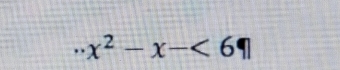 x^2-x-<61</tex>