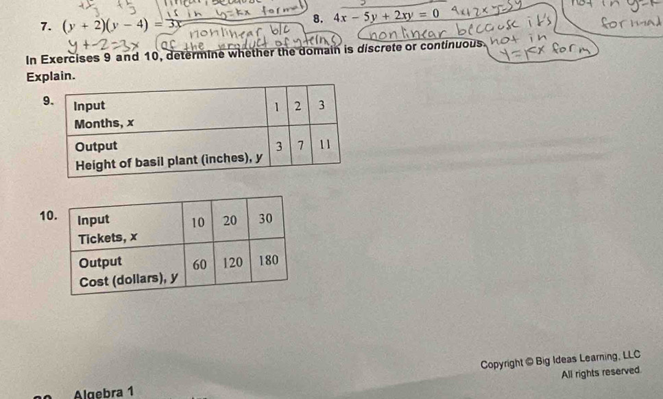 (y+2)(y-4)=3x
8. 4x-5y+2xy=0
In Exercises 9 and 10, determine whether the domain is discrete or continuous
Explain.
1
Copyright@ Big Ideas Learning, LLC
All rights reserved
Algebra 1