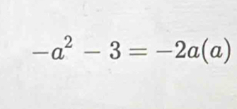 -a^2-3=-2a(a)