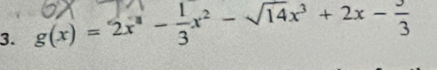 g(x) = 2x - 3x²- √14x + 2x - 3