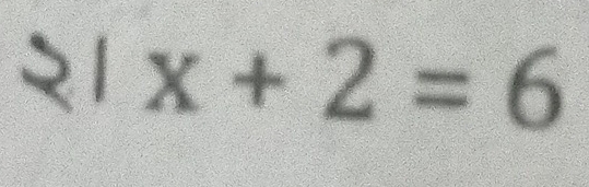 x+2=6