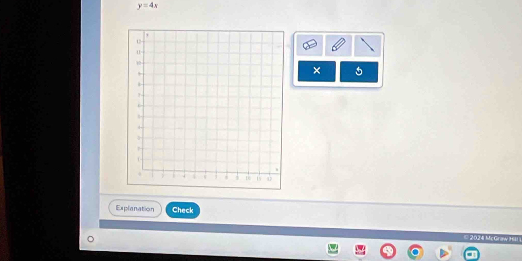 y=4x
× 5 
Explanation Check 
© 2024 McGraw Hill