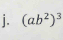 (ab^2)^3