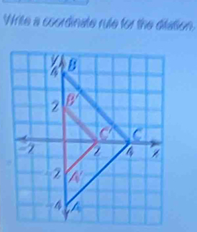 Write a coordinate rule for the dtation.