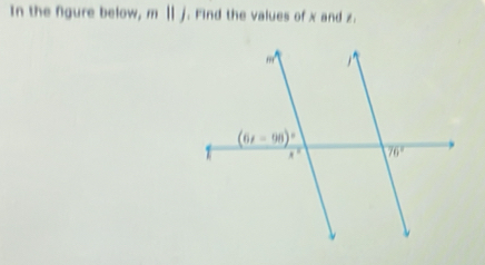 In the fgure below, m Ⅱ j. Find the values of x and z.