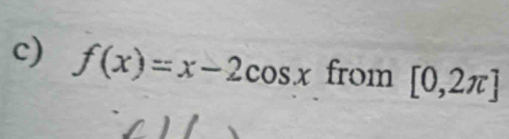 f(x)=x-2cos x from [0,2π ]