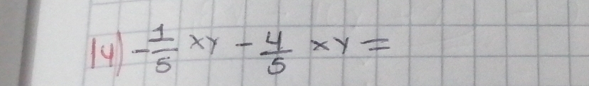 14 - 1/5 xy- 4/5 xy=