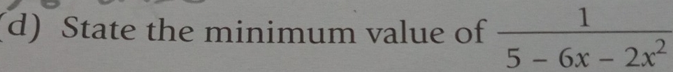 State the minimum value of  1/5-6x-2x^2 