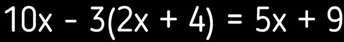 10x-3(2x+4)=5x+9