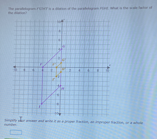 Solved: The parallelogram F'G'H'I' is a dilation of the parallelogram ...