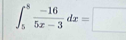 ∈t _5^(8frac -16)5x-3dx=□