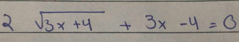 2sqrt(3x+4)+3x-4=0