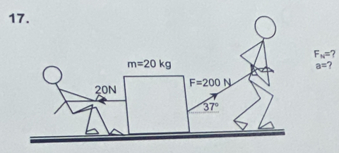 F_N= ?
m=20kg
a=
20N F=200N
37°