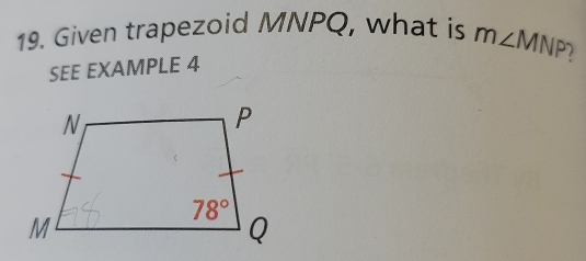 Solved: Given trapezoid MNPQ, what is m∠ MNP SEE EXAMPLE 4 [Math]