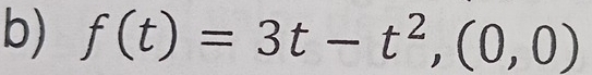 f(t)=3t-t^2,(0,0)