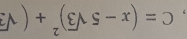 C=(x-5sqrt(3))^2+(sqrt(3)