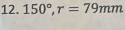 150°, r=79mm