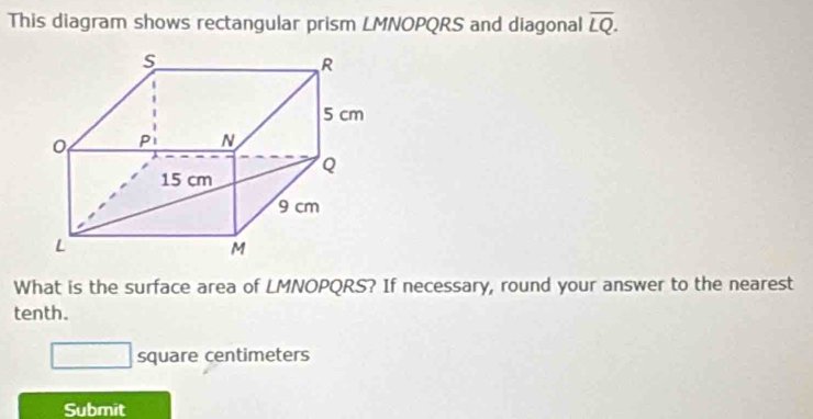 Solved: This diagram shows rectangular prism LMNOPQRS and diagonal ...