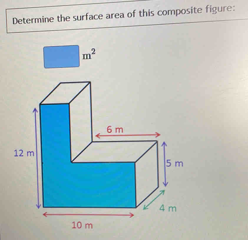 Determine the surface area of this composite figure:
m^2