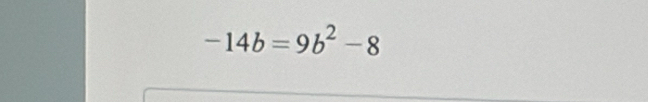 -14b=9b^2-8