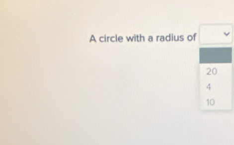 A circle with a radius of